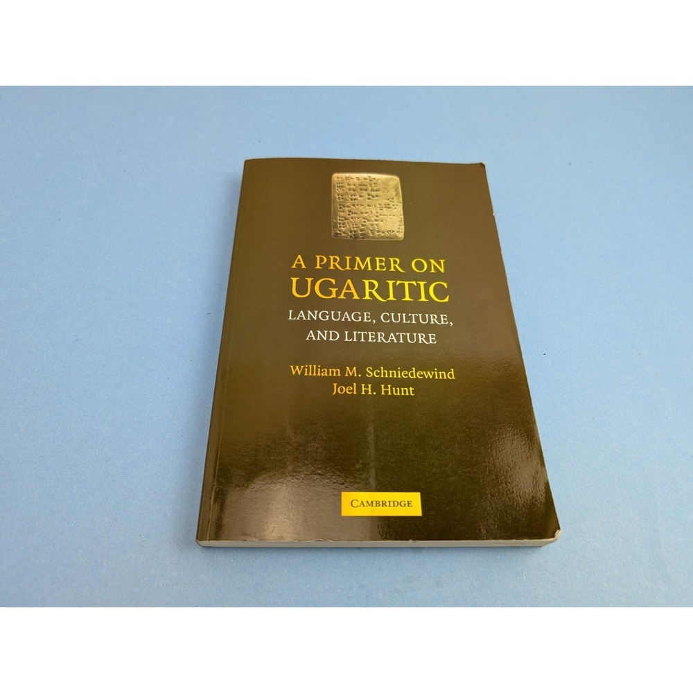 Cambridge A Primer on Ugaritic: Language, Culture and Literature